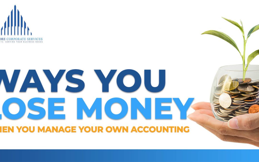 Ways You LOSE Money When You Manage Your Own Accounting