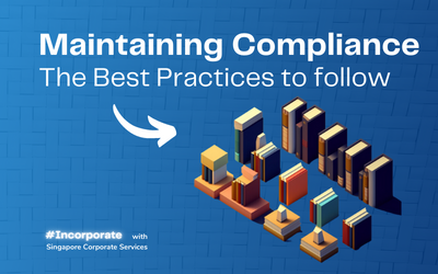 Maintaining Compliance: Best Practices for Incorporated Businesses in Singapore