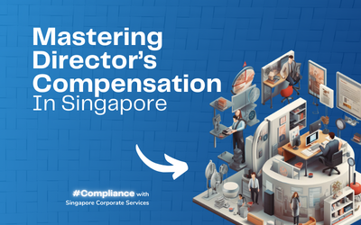 Mastering Director’s Remuneration and Compliance in Singapore