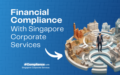 Navigating Financial Compliance and Empowering Growth: The Role of SCS in Singapore