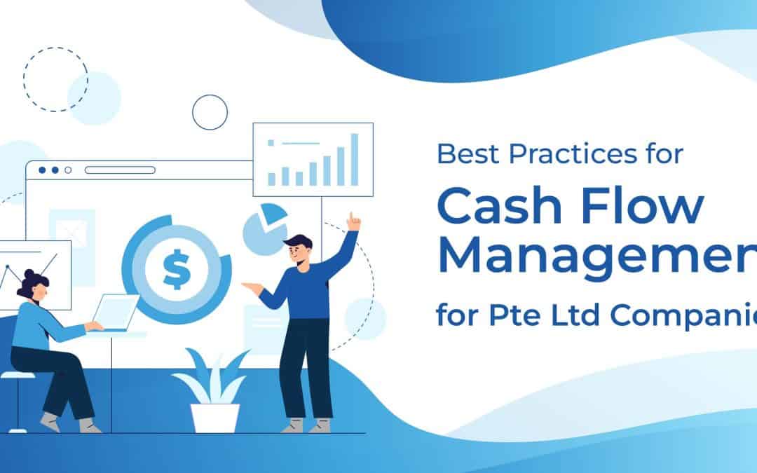 Best Practices for Cash Flow Management for Pte Ltd Companies