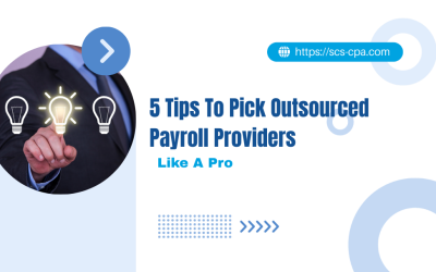 5 Tips To Pick Outsourced Payroll Providers Like A Pro