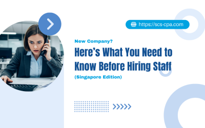New Company? Here’s What You Need to Know Before Hiring Staff (Singapore Edition)